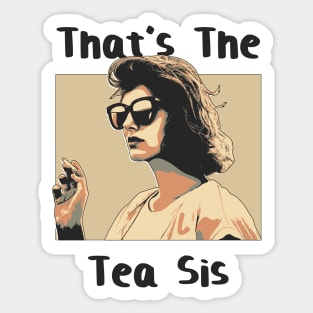 That's the tea sis retro pop art Sticker